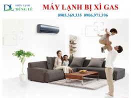 MÁY LẠNH BỊ XÌ GAS